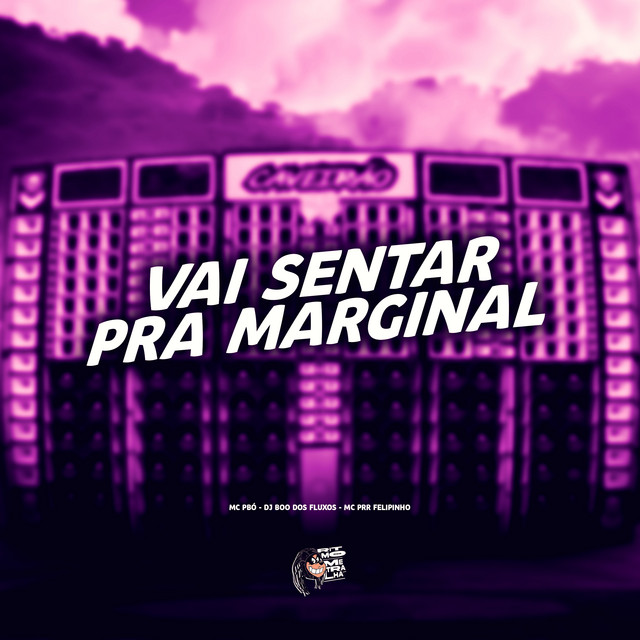 Vai Sentar pra Marginal