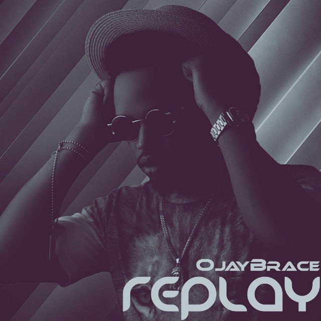 Replay - Single by Ojay Brace | Spotify