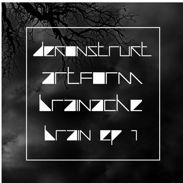 Dekonstrukt Artform Brainache Brain EP 1 cover art