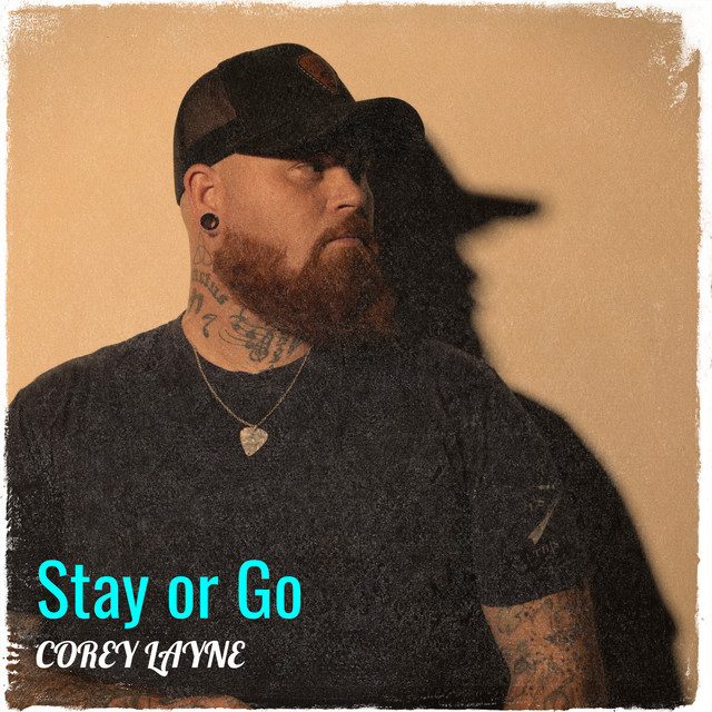 Stay or Go - Single by Corey Layne | Spotify