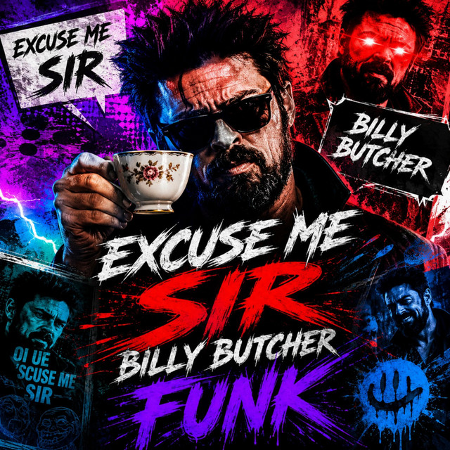Excuse Me Sir Billy Butcher FUNK - Single by NXV | Spotify