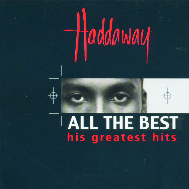 All The Best - His Greatest Hits - Compilation by Haddaway | Spotify