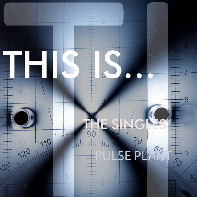 This Is...Pulse Plant: The Singles cover art