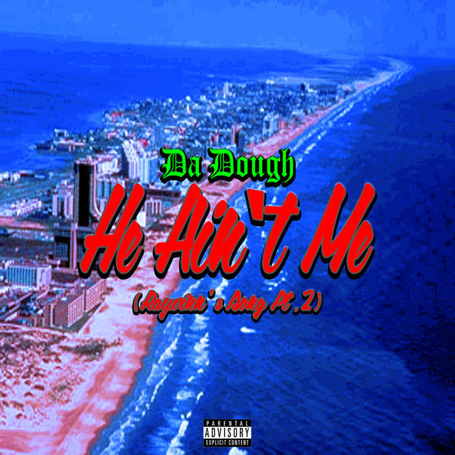 He Ain't Me (Rayvinn's Song, Pt. 2) - Single by Da Dough | Spotify