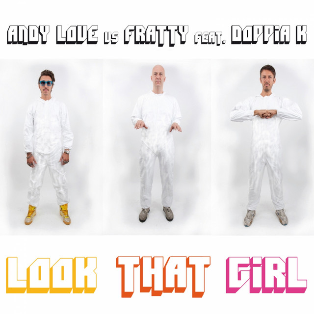 Look That Girl (Incl. Love is Underground) [Andy Love Vs. Fratty] cover art