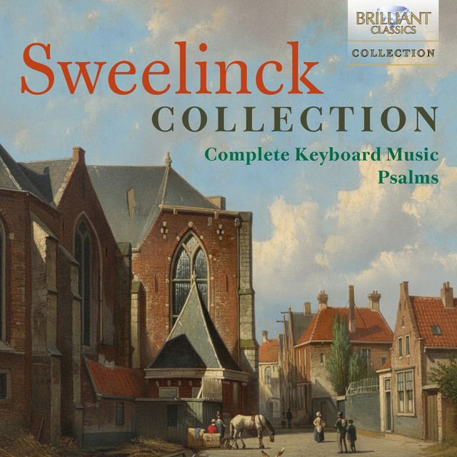 Sweelinck Collection: Complete Keyboard Music & Psalms