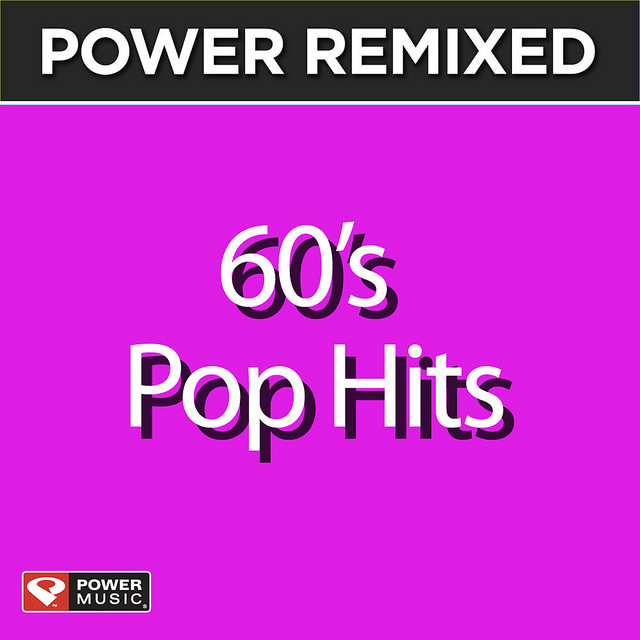 Power Remixed: 60's Pop Hits (DJ Friendly Full Length Mixes
