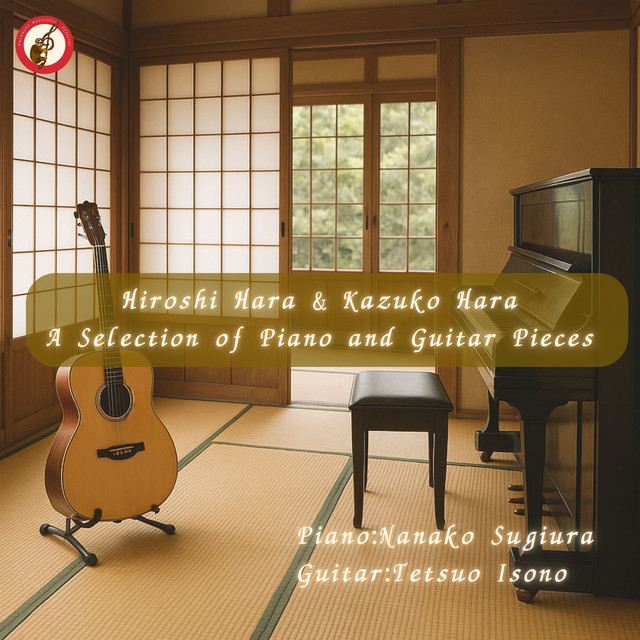 Hiroshi Hara & Kazuko Hara: A Selection of Piano & Guitar Pieces