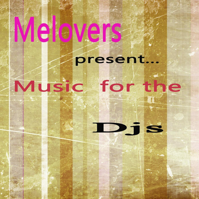 Music for the DJs - Album by Melovers | Spotify