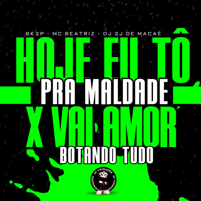 HOJE EU TO PRA MALDADE X VAI AMOR BOTANDO TUDO album image