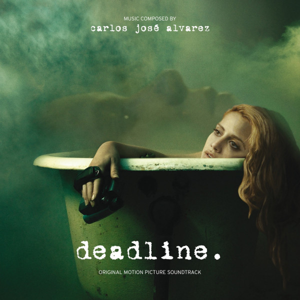 Deadline (Original Motion Picture Soundtrack) - Album by Carlos