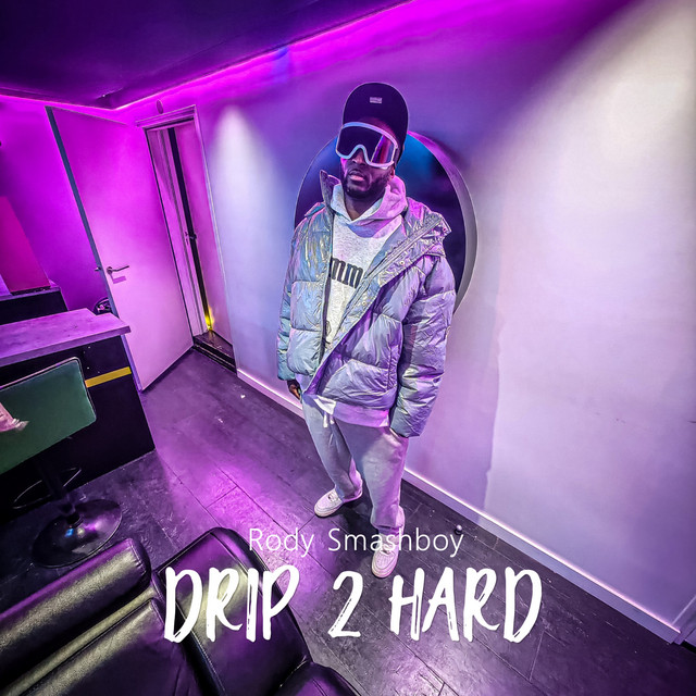 Rody Smashboy - Drip 2 Hard