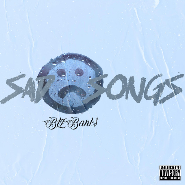 Sad Songs - Single by BTL Banks | Spotify
