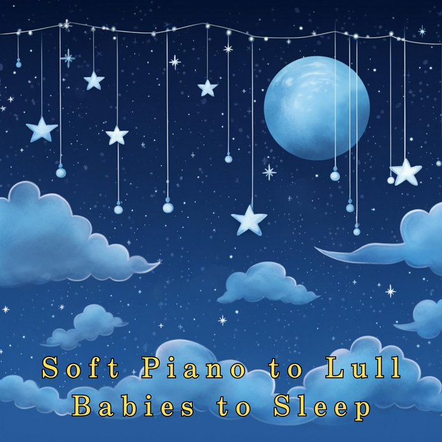 Soft Piano to Lull Babies to Sleep - Album by Dream House | Spotify