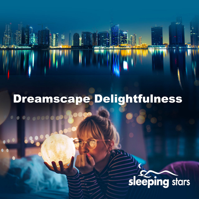 Dreamscape Delightfulness - Album by Sleeping Stars | Spotify