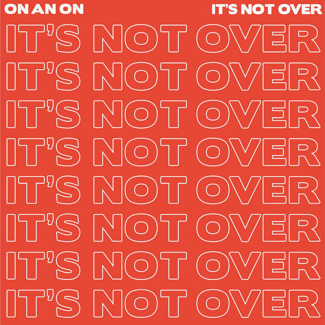 It's Not over (The Twelves Remix) - On An On