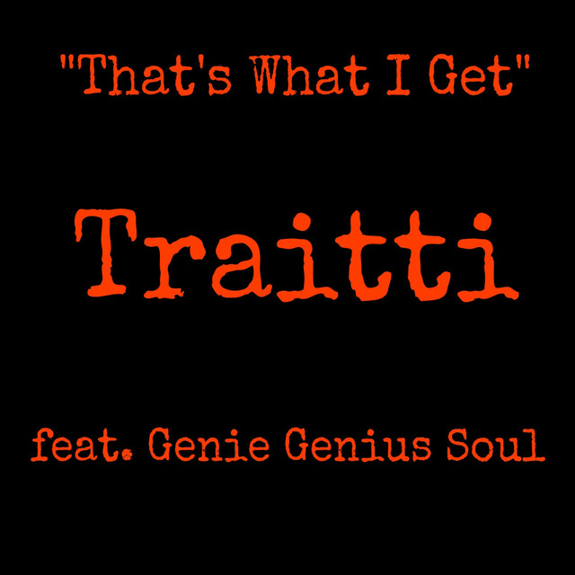 That s What I Get Single By Traitti Spotify
