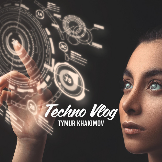 Обкладинка Tymur Khakimov — Techno Vlog Music