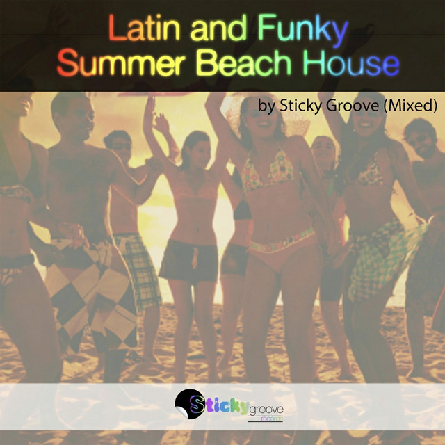 Latin and Funky Summer Beach House by Sticky Groove (Mixed) cover