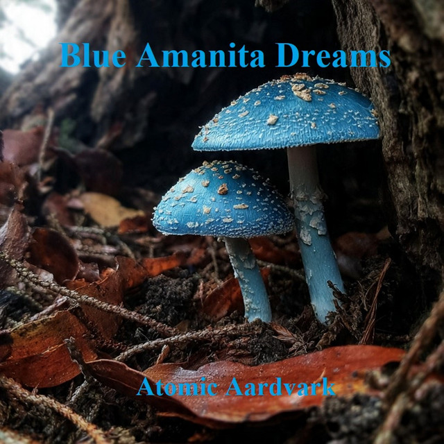 Atomic Aardvark – Blue Amanita Dreams