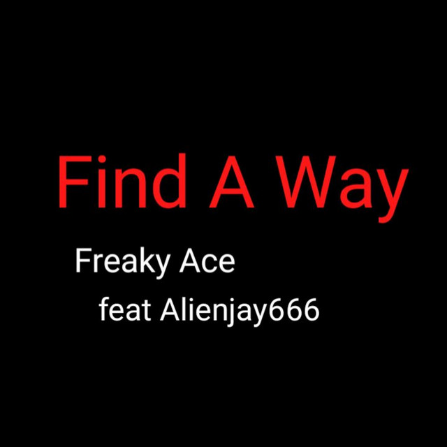 Find a Way - Single by Freaky Ace | Spotify