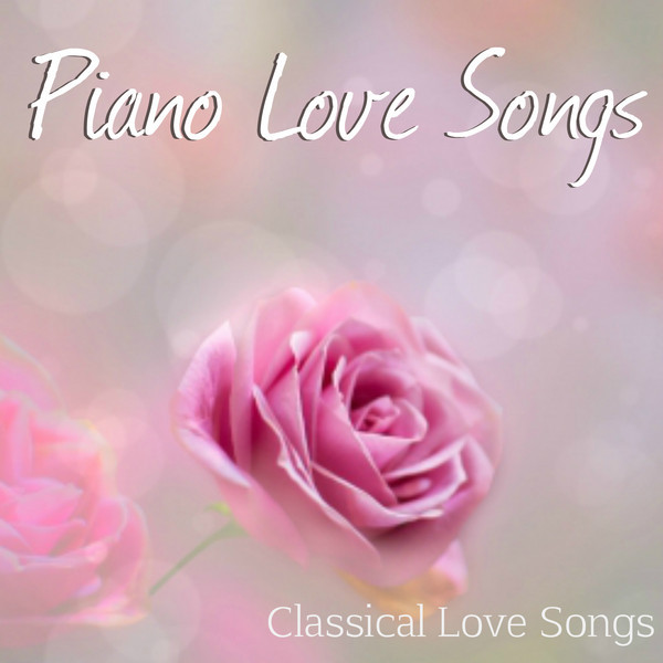 Classical Love Songs: Vol 1 - Album by Piano Love Songs | Spotify