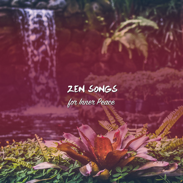 #11 Zen Songs for Inner Peace - Album by Relaxing Zen Spa | Spotify