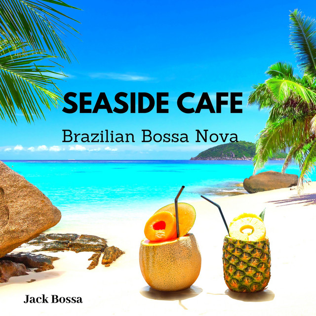 Seaside Cafe: Brazilian Bossa Nova cover art