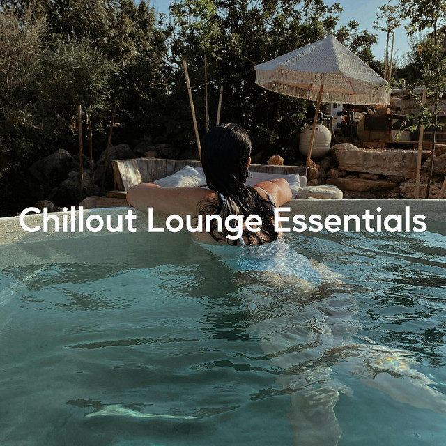 Chillout Lounge Essentials (From Ibiza to Miami)