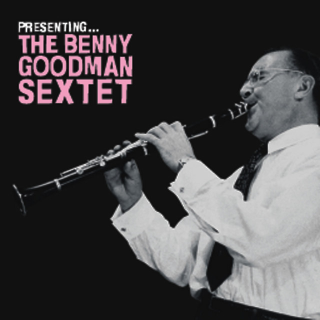 Presenting… The Benny Goodman Sextet - Compilation by Benny