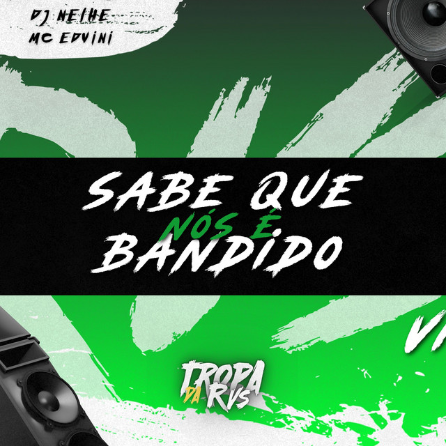 Sabe que Nós é Bandido