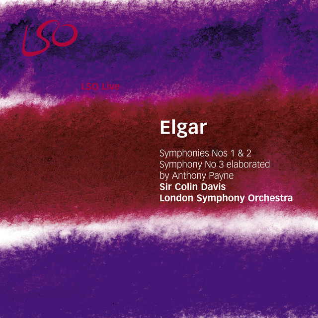 Elgar: Symphonies Nos. 1 & 2, Symphony No. 3 Elaborated by Anthony Payne