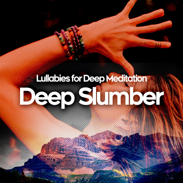 Deep Slumber - Album by Lullabies for Deep Meditation | Spotify