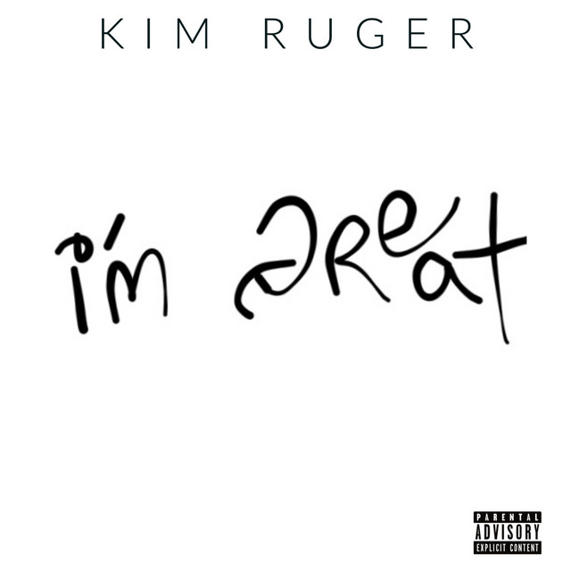 I’m Great - Single by KIM RUGER | Spotify