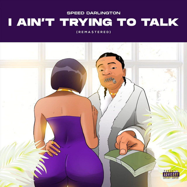 I Ain’t Trying to Talk remastered