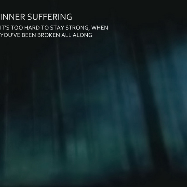 Обкладинка Inner Suffering — It's Too Hard to Stay Strong, When You've Been Broken All Along