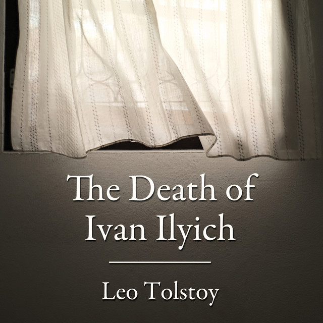 The death of ivan ilyich unabridged audiobook by leo tolstoy spotify