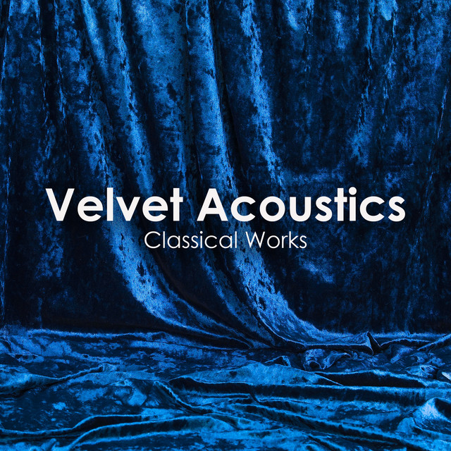"'Velvet Acoustics: Classical Works"