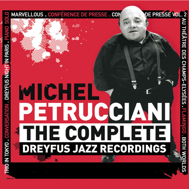 The Complete Dreyfus Jazz Recordings - Album by Michel Petrucciani 