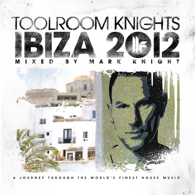Toolroom Knights Ibiza 2012 Mixed By Mark Knight cover art