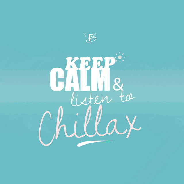 Keep Calm and Listen to Chillax cover
