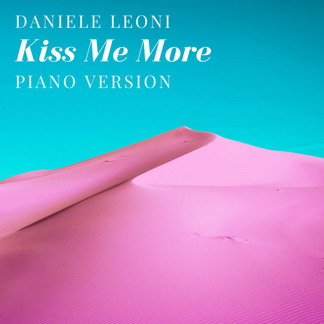 Kiss Me More (Piano Version) - Single by Daniele Leoni | Spotify