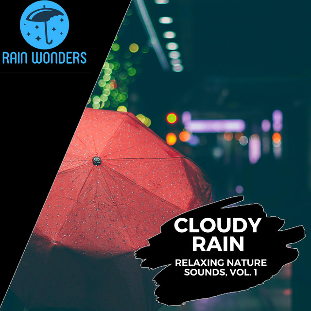 Cloudy Rain - Relaxing Nature Sounds, Vol. 1 cover art