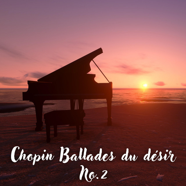 Chopin Ballades du désir No.2 (Classic Meditation Music, Deep Concentration Music, Study Music) cover art