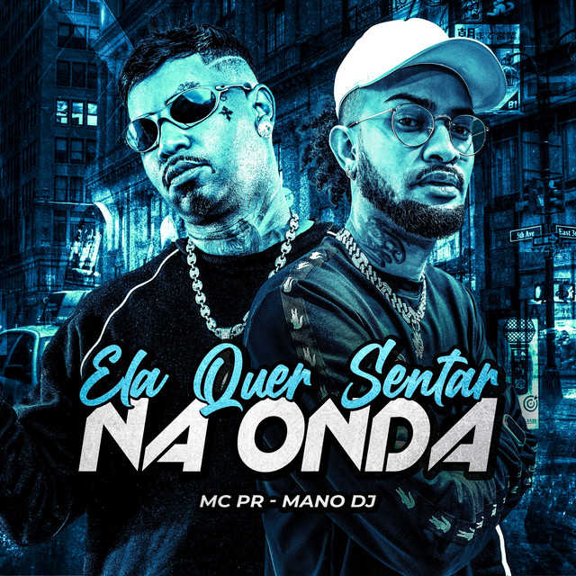 Mano DJ, MC PR – ELA QUER SENTAR NA ONDA
