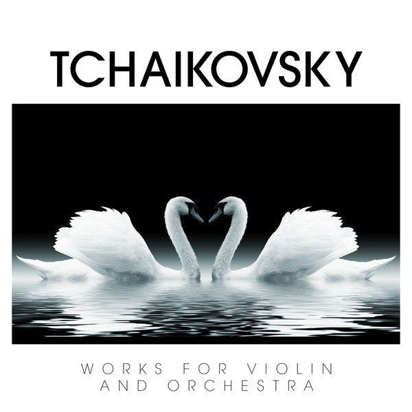 Tchaikovsky: Works for Violin and Orchestra