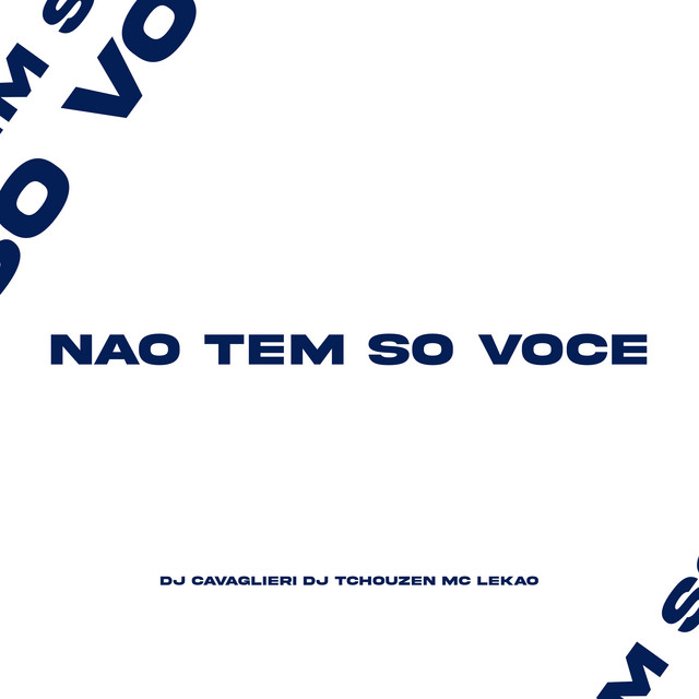 Não Tem Só Você