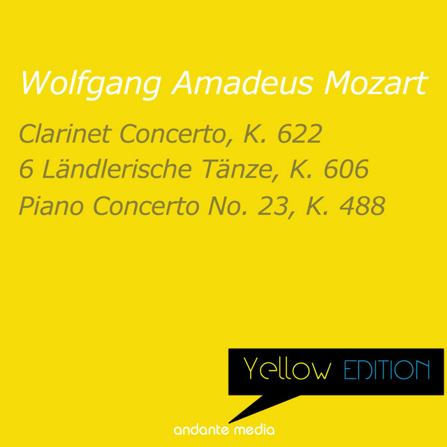 Yellow Edition - Mozart: Clarinet Concerto, K. 622 & Piano Concerto No. 23, K. 488