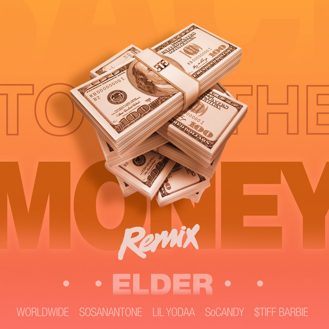 To the Money(Remix) - song and lyrics by Elder, Worldwide, Lil Yodaa ...