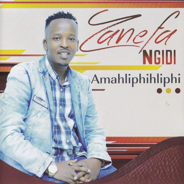 Amahliphihliphi - Album by Zanefa Ngidi | Spotify